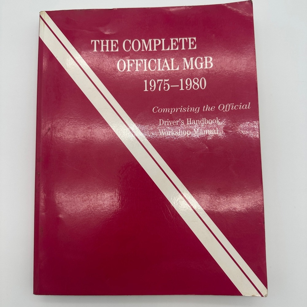 The Complete Official MGB 1975-1980 Driver Handbook Workshop Manual Bentley